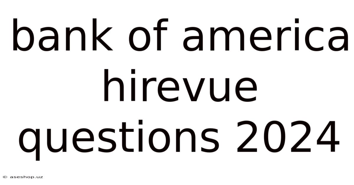 Bank Of America Hirevue Questions 2024