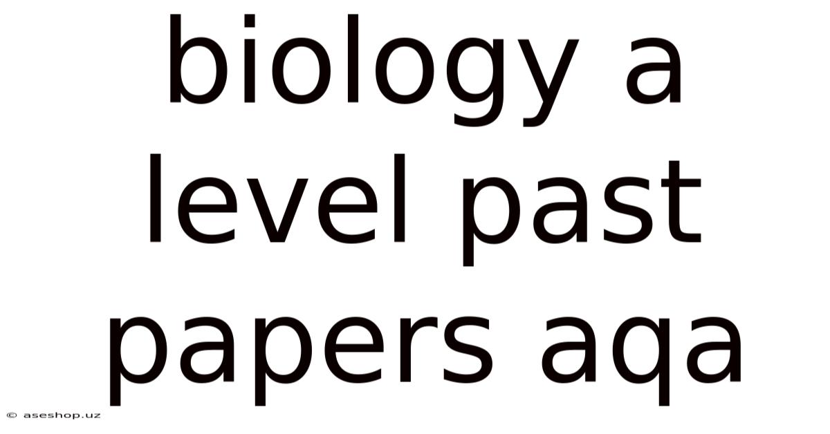 Biology A Level Past Papers Aqa