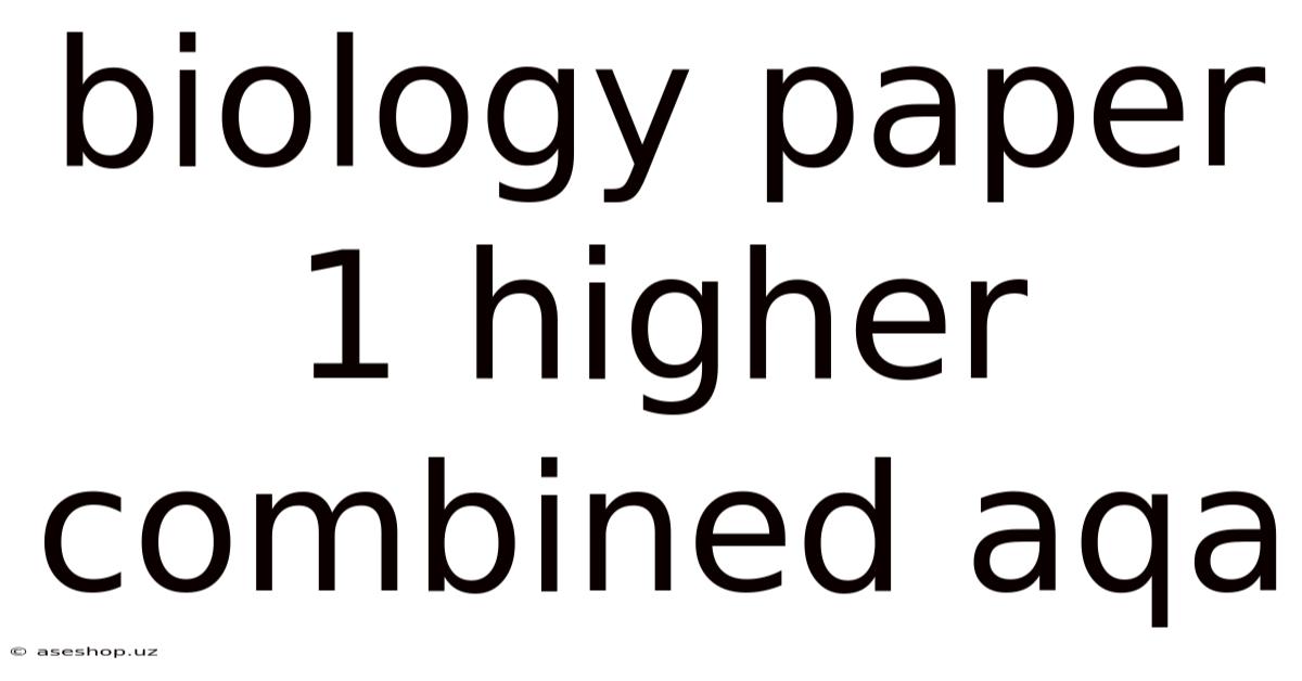 Biology Paper 1 Higher Combined Aqa
