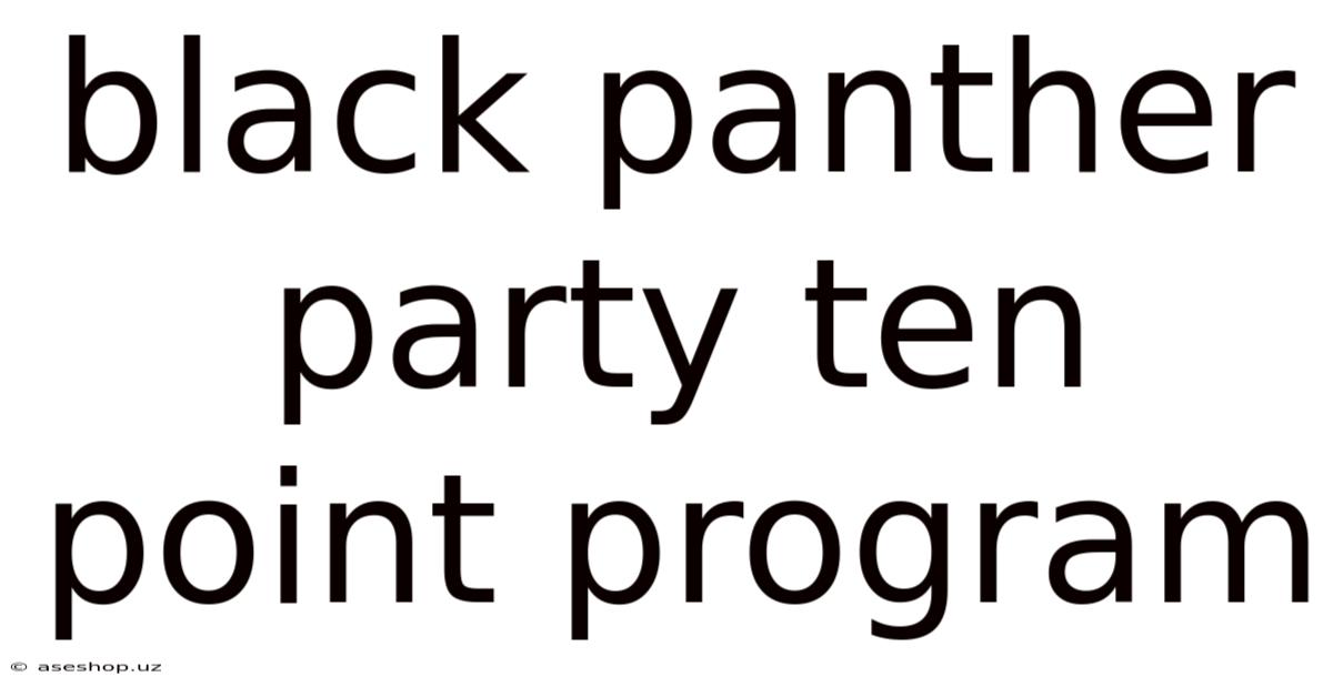 Black Panther Party Ten Point Program