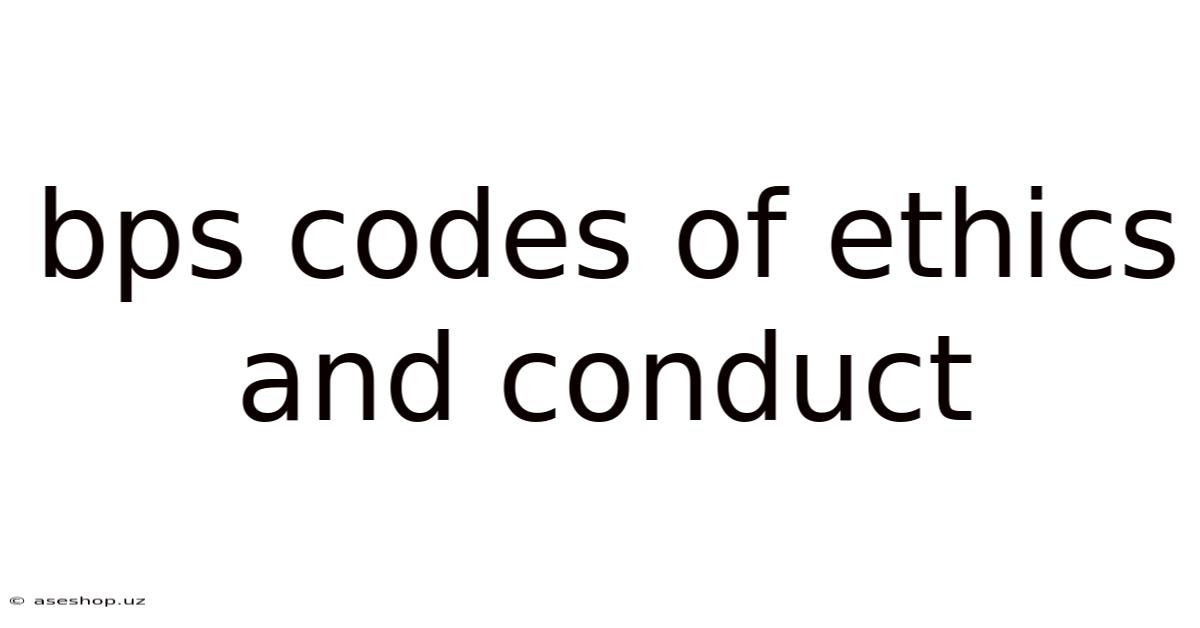 Bps Codes Of Ethics And Conduct