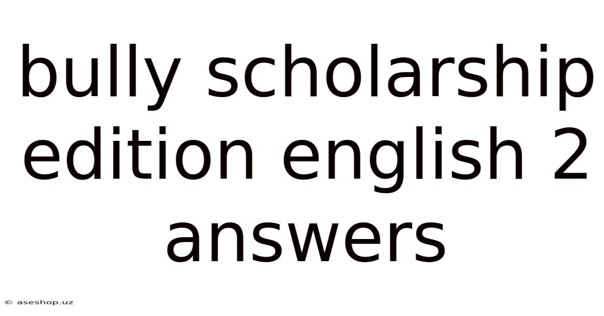 Bully Scholarship Edition English 2 Answers
