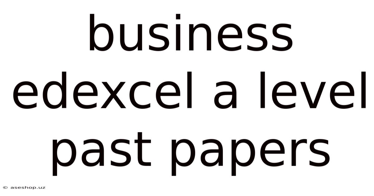 Business Edexcel A Level Past Papers