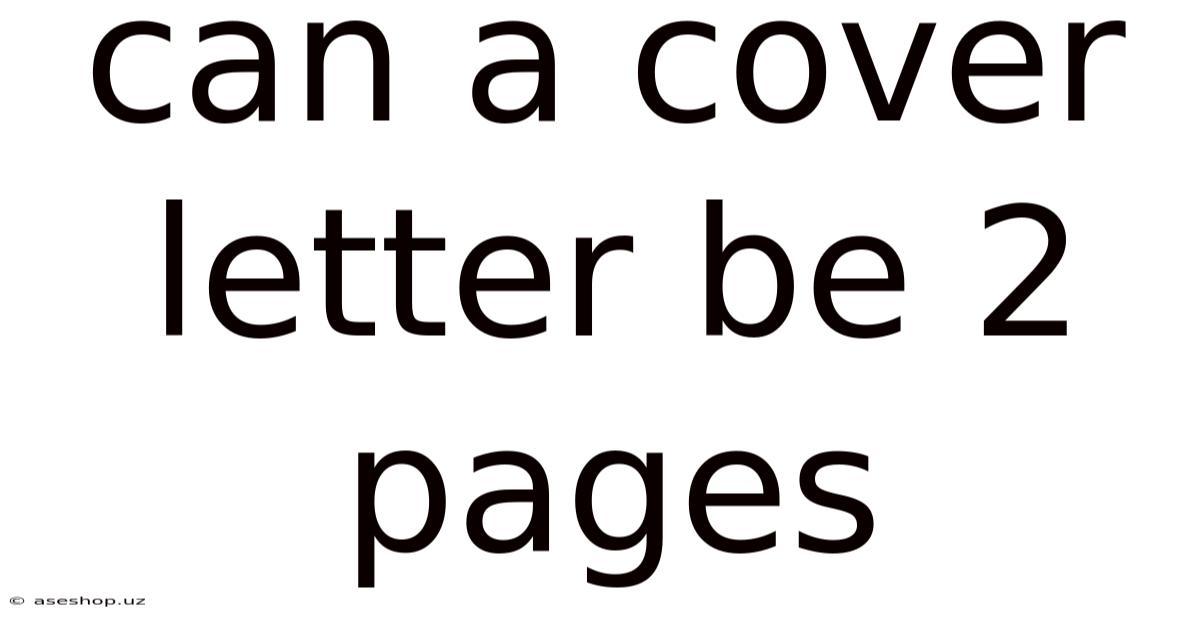 Can A Cover Letter Be 2 Pages