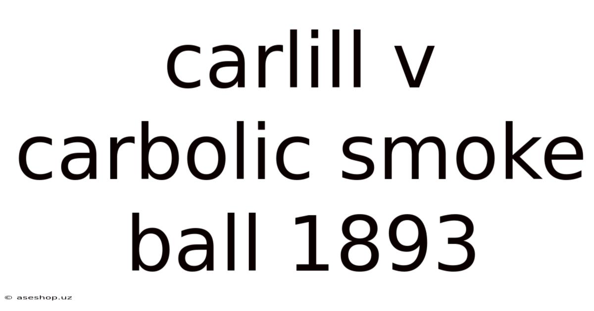 Carlill V Carbolic Smoke Ball 1893