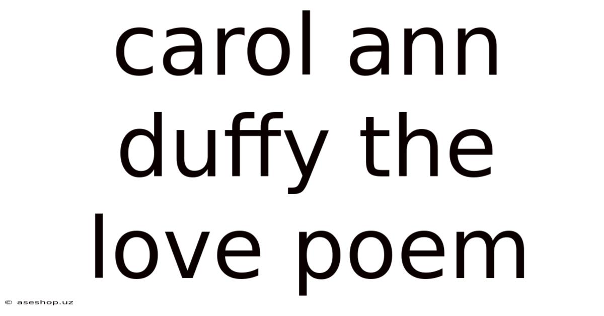Carol Ann Duffy The Love Poem