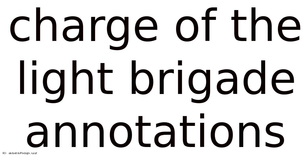 Charge Of The Light Brigade Annotations