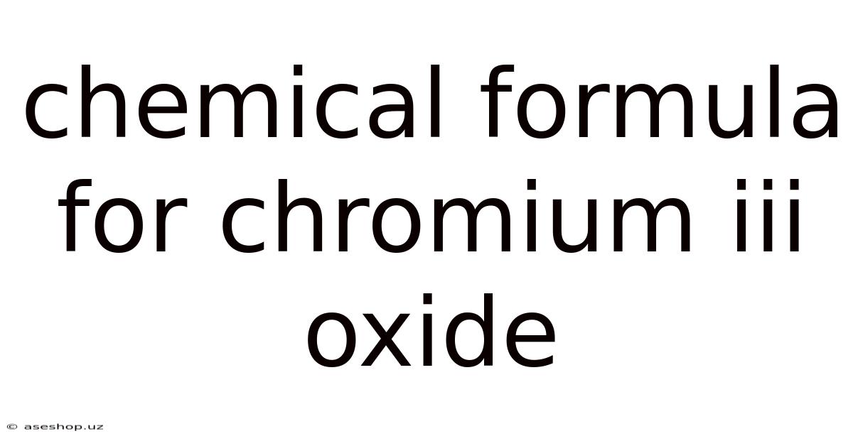 Chemical Formula For Chromium Iii Oxide