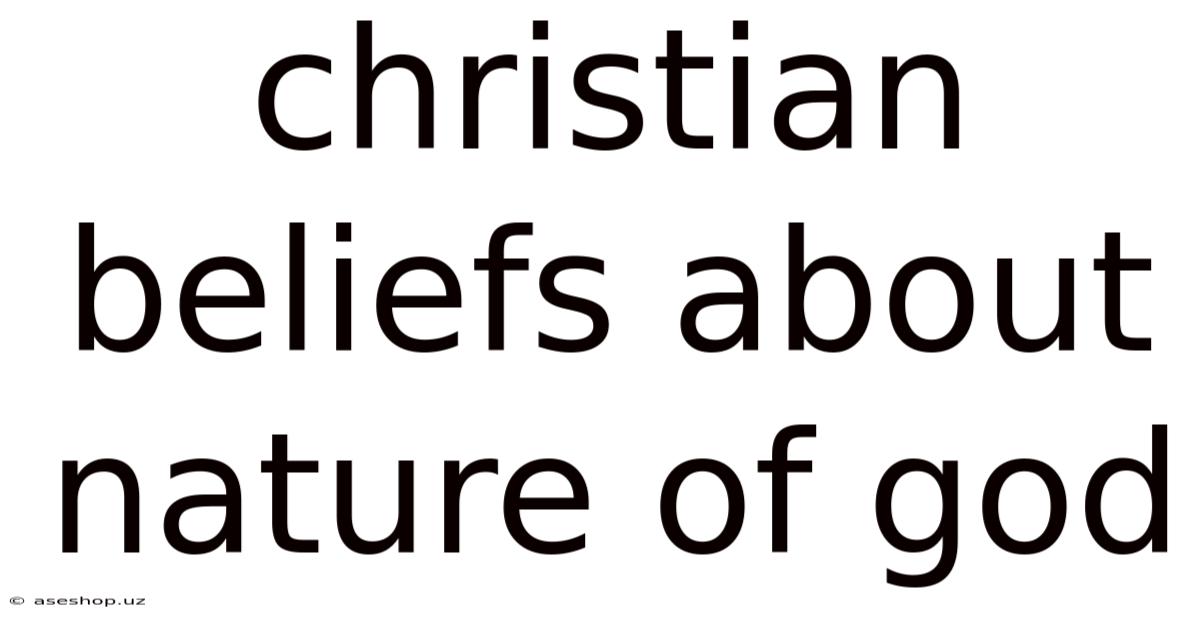 Christian Beliefs About Nature Of God