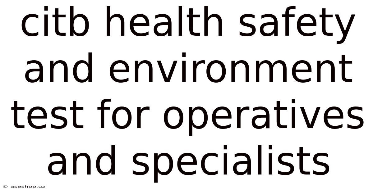 Citb Health Safety And Environment Test For Operatives And Specialists