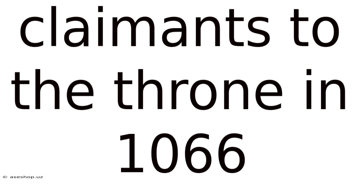 Claimants To The Throne In 1066