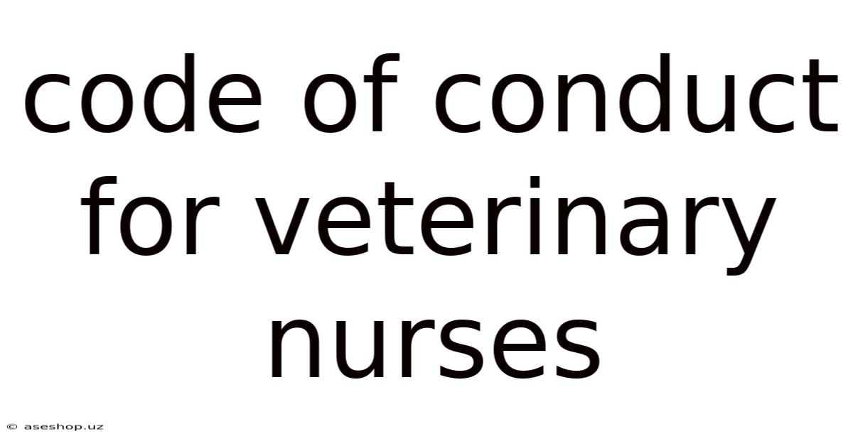 Code Of Conduct For Veterinary Nurses