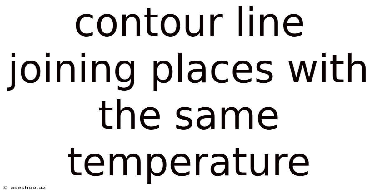 Contour Line Joining Places With The Same Temperature