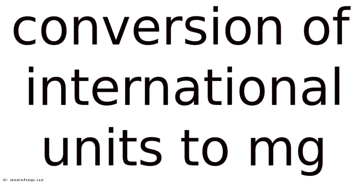 Conversion Of International Units To Mg