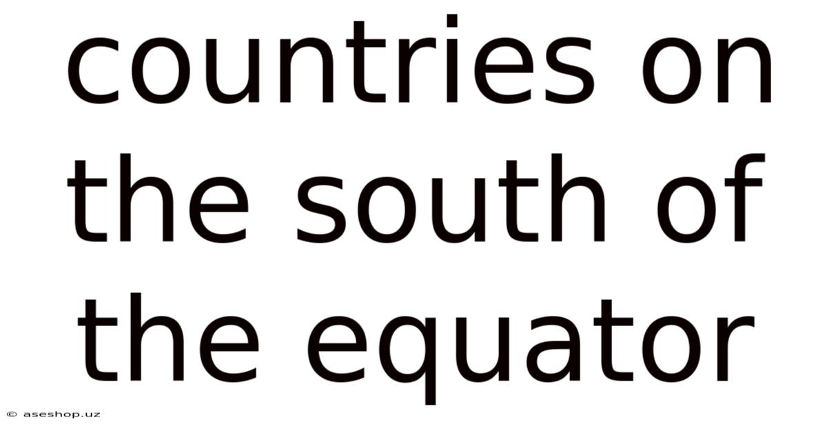 Countries On The South Of The Equator
