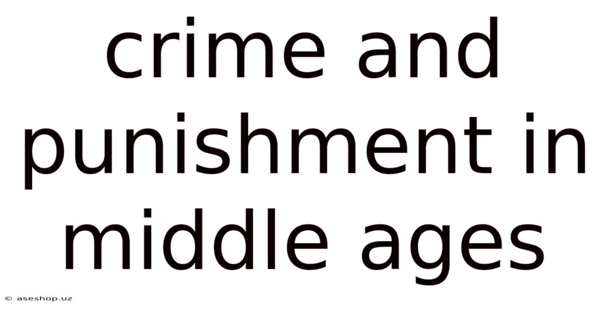 Crime And Punishment In Middle Ages