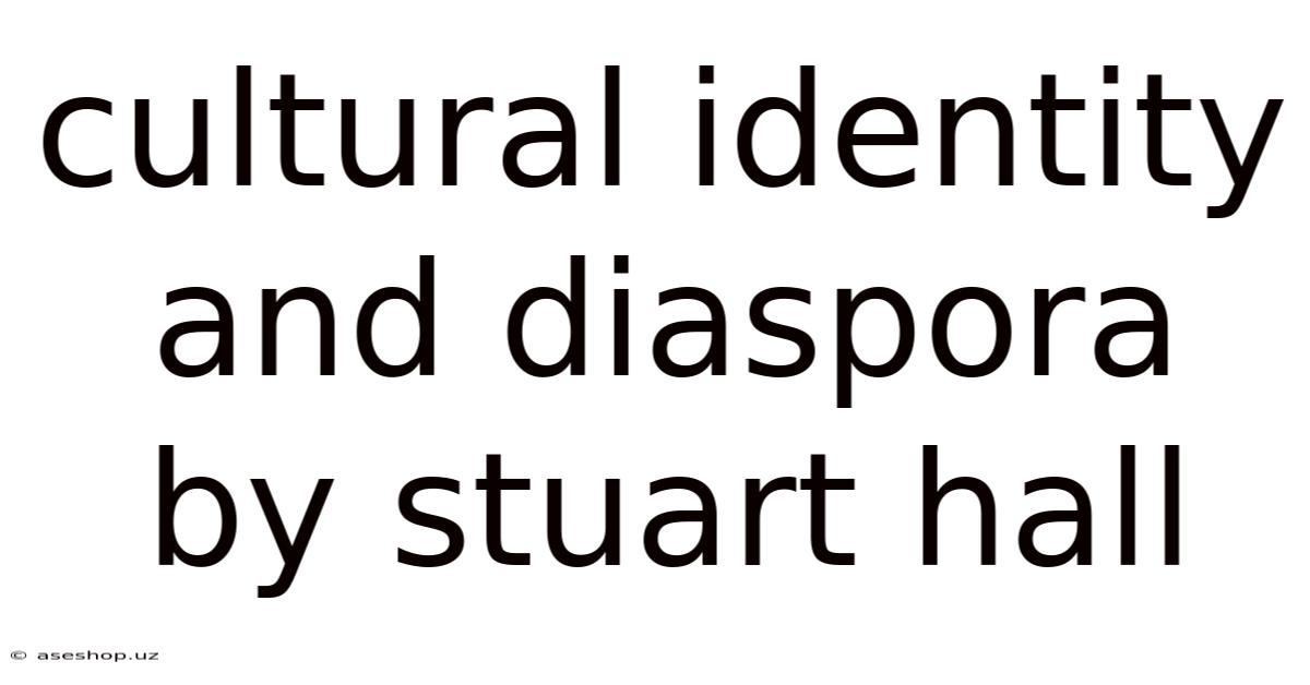 Cultural Identity And Diaspora By Stuart Hall