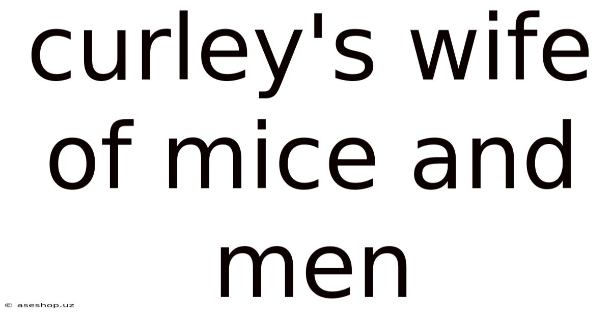 Curley's Wife Of Mice And Men