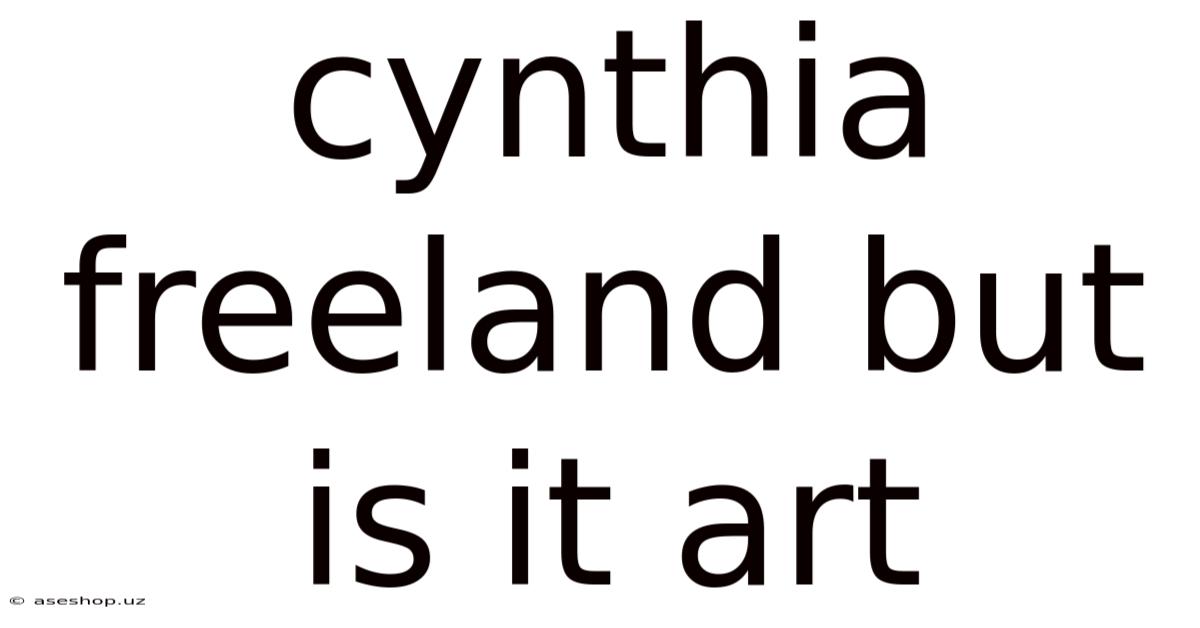 Cynthia Freeland But Is It Art
