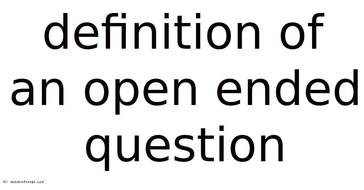 Definition Of An Open Ended Question