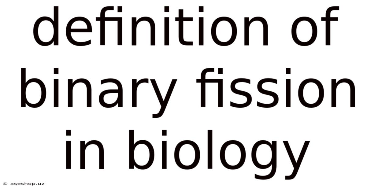 Definition Of Binary Fission In Biology