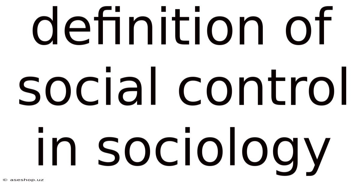 Definition Of Social Control In Sociology