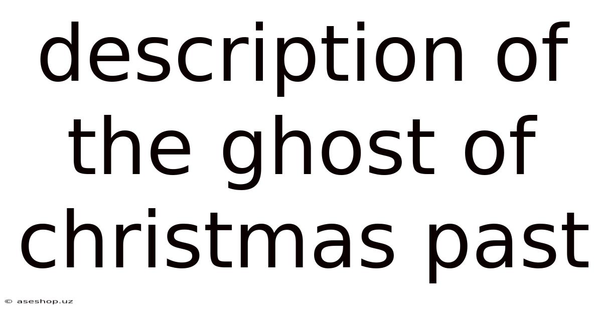 Description Of The Ghost Of Christmas Past