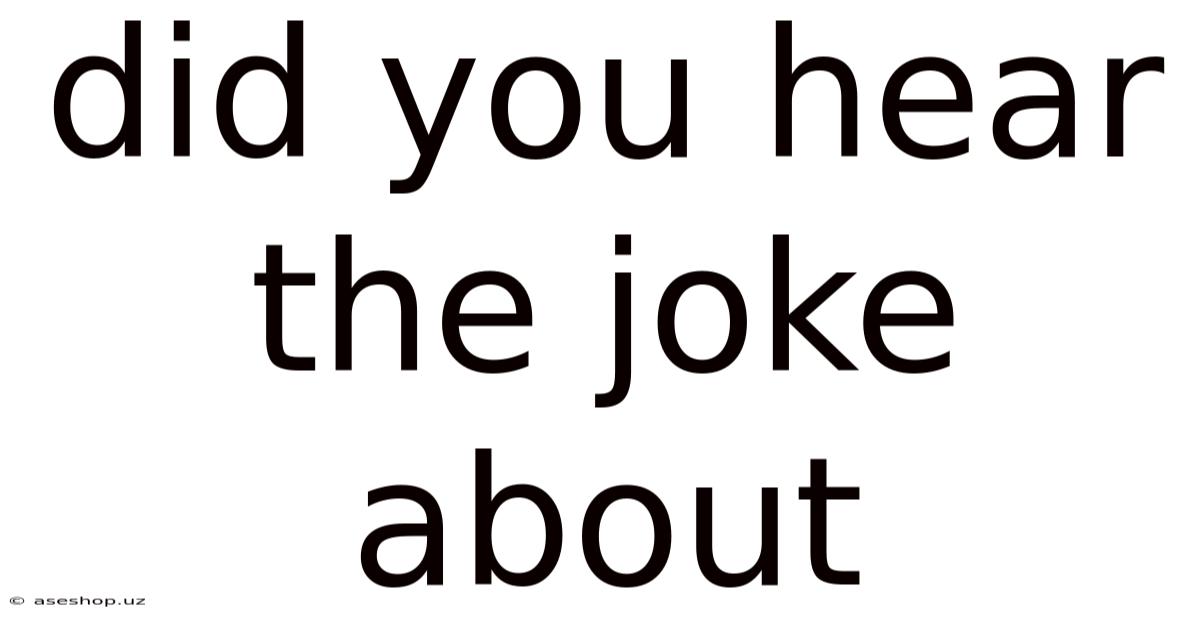 Did You Hear The Joke About