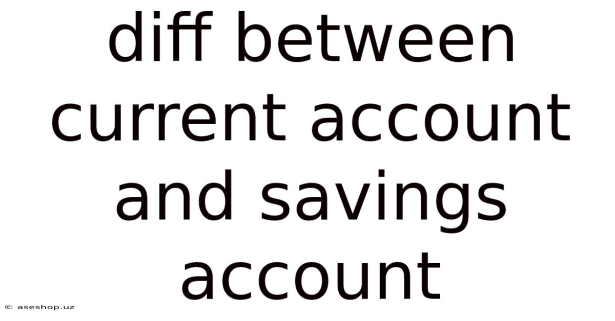 Diff Between Current Account And Savings Account