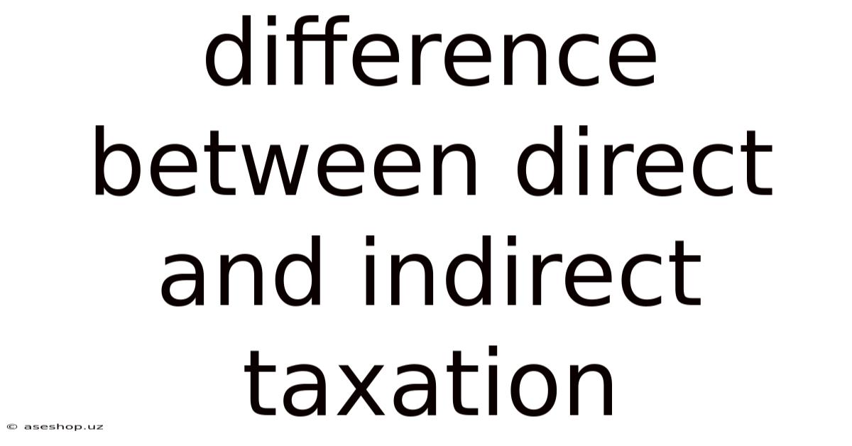 Difference Between Direct And Indirect Taxation