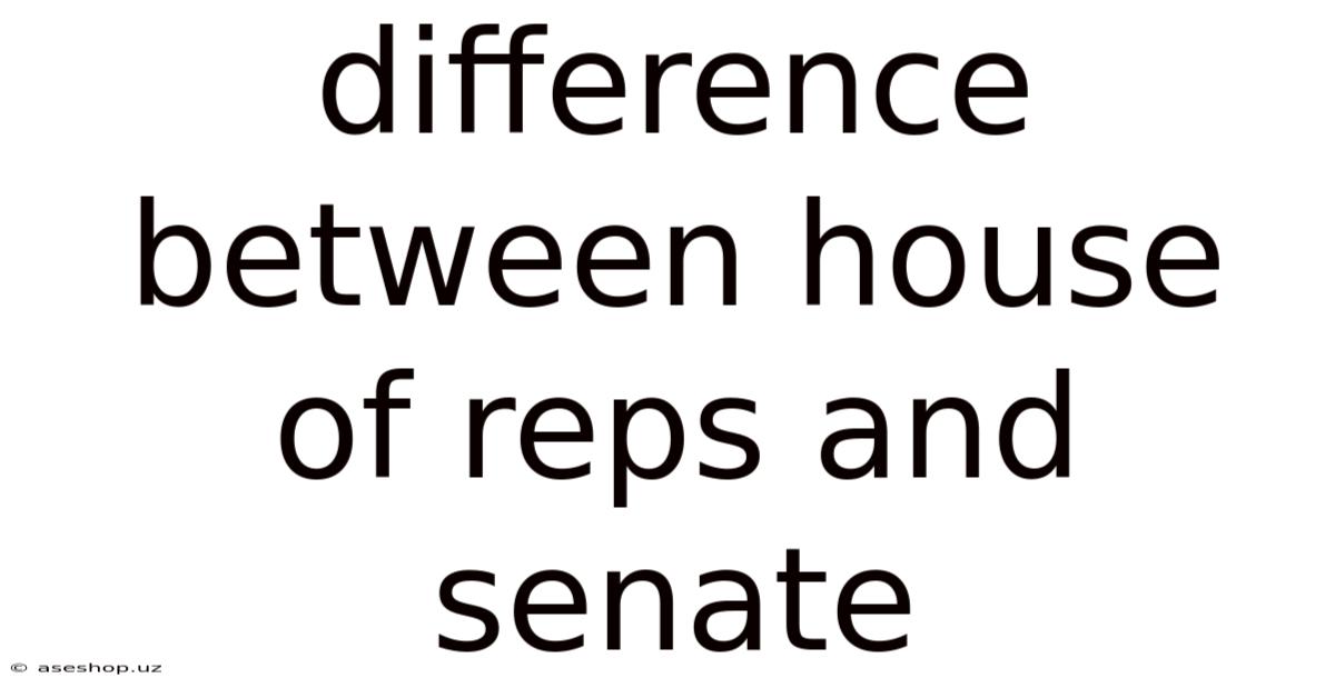 Difference Between House Of Reps And Senate