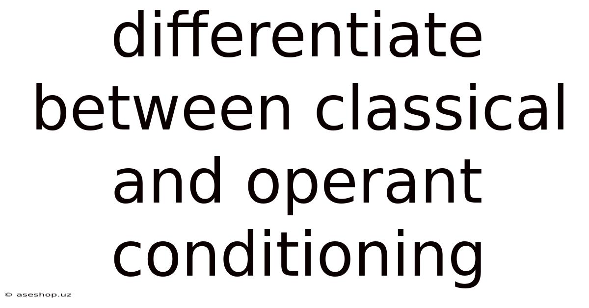 Differentiate Between Classical And Operant Conditioning