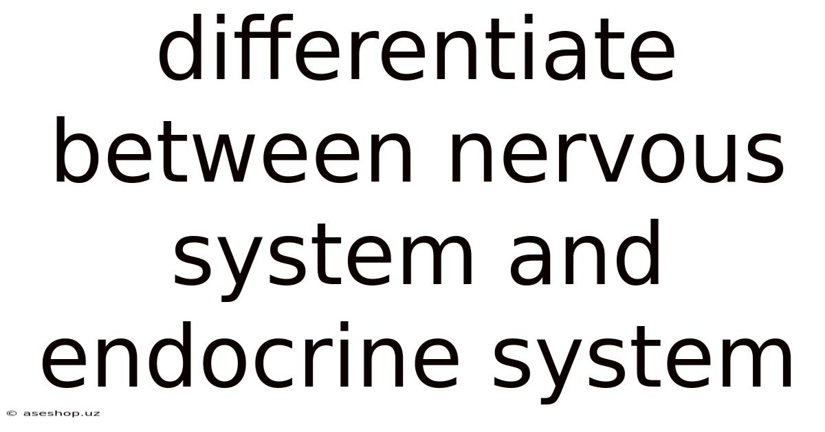 Differentiate Between Nervous System And Endocrine System