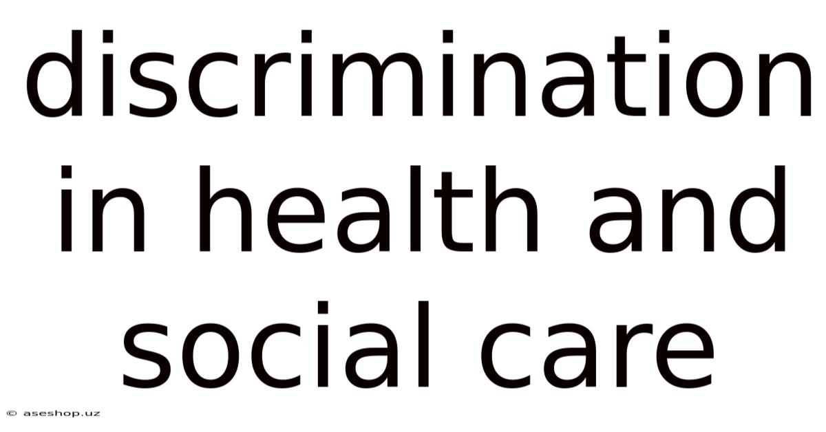 Discrimination In Health And Social Care
