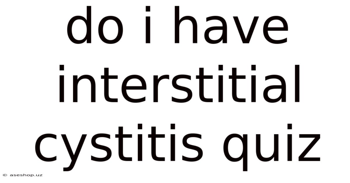 Do I Have Interstitial Cystitis Quiz
