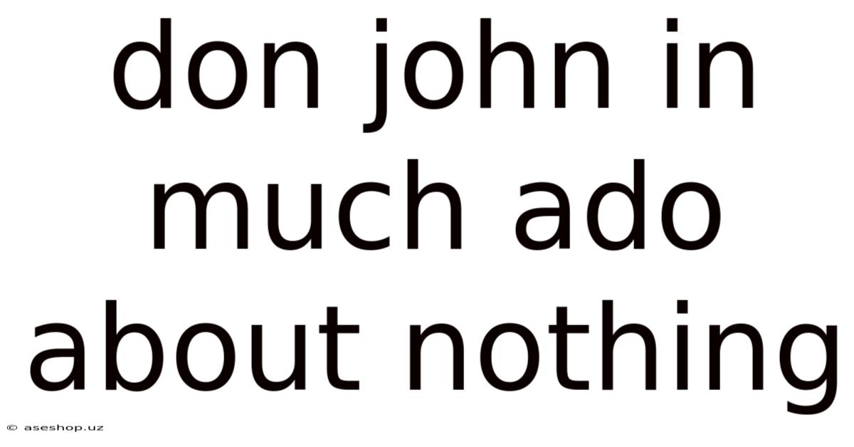 Don John In Much Ado About Nothing