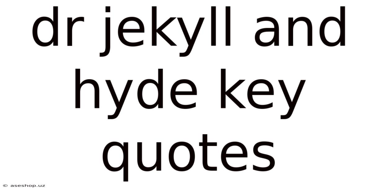 Dr Jekyll And Hyde Key Quotes