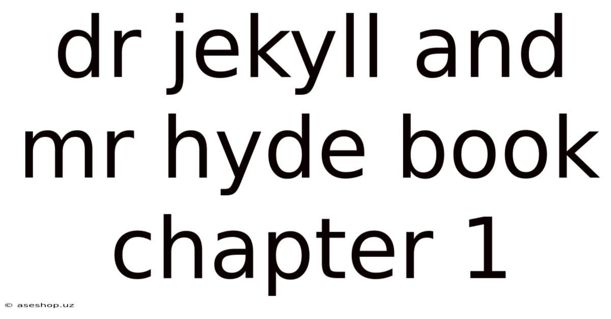 Dr Jekyll And Mr Hyde Book Chapter 1