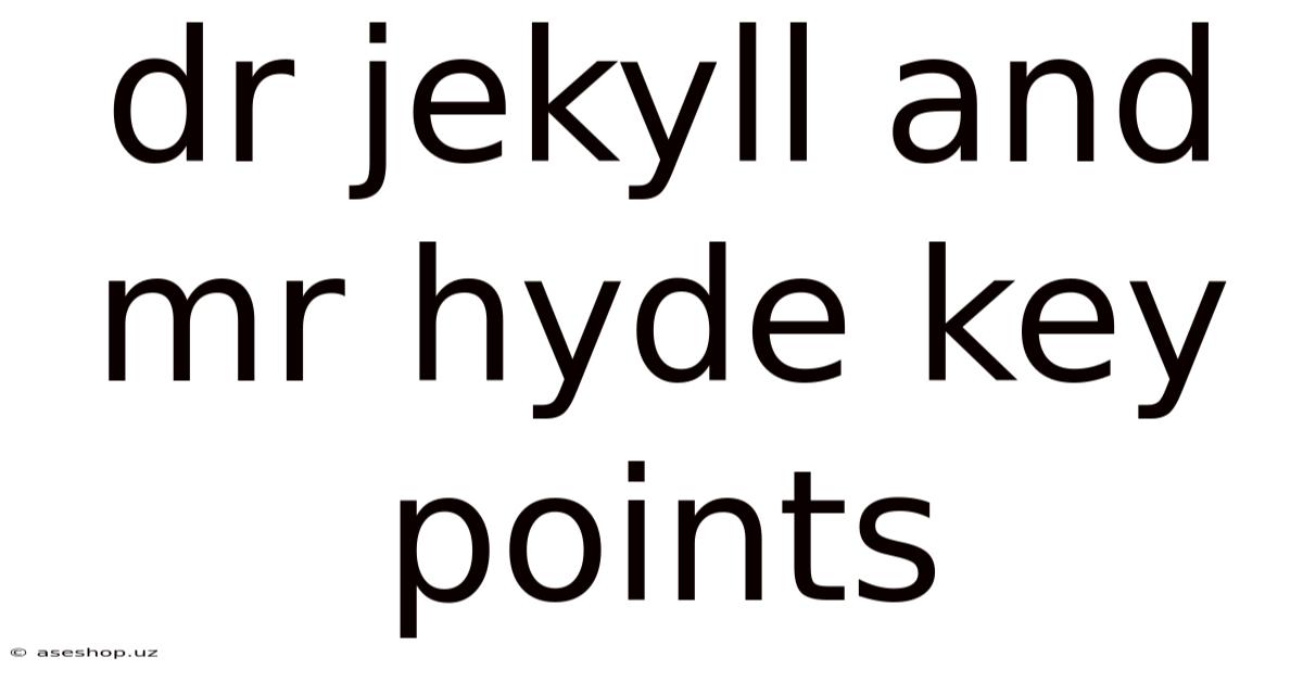 Dr Jekyll And Mr Hyde Key Points