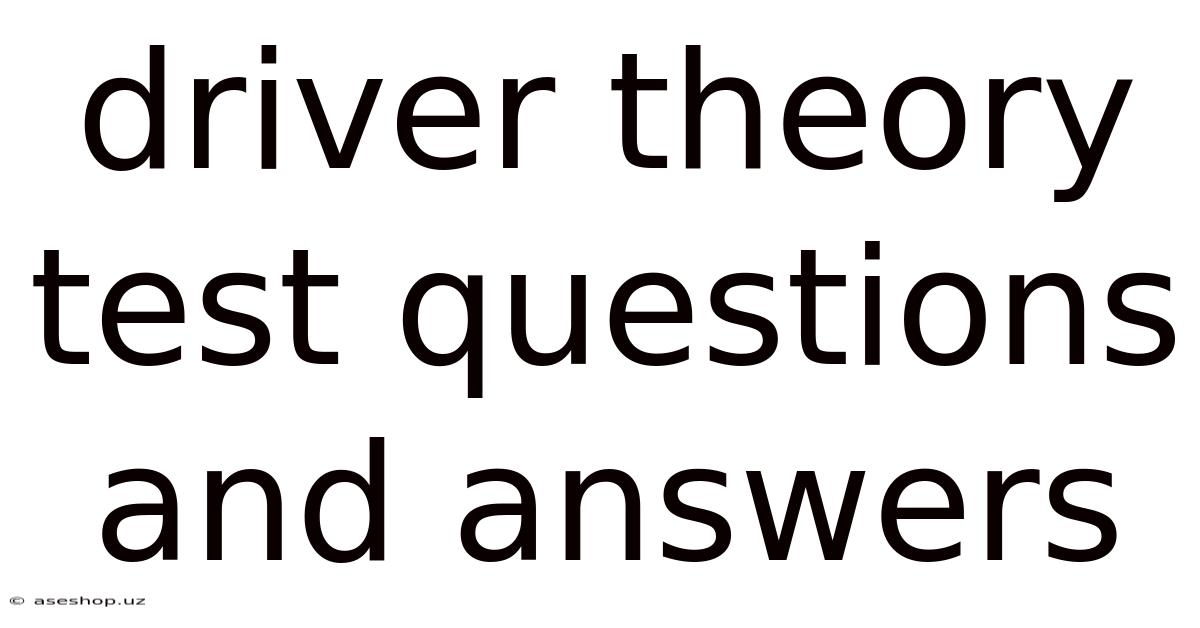Driver Theory Test Questions And Answers