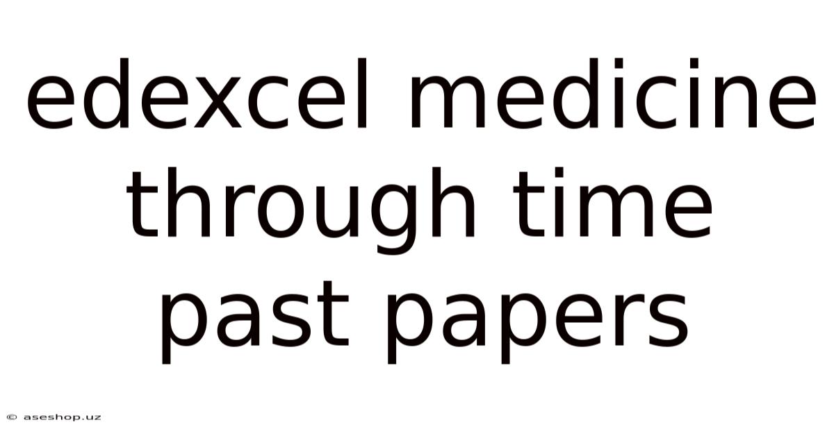Edexcel Medicine Through Time Past Papers
