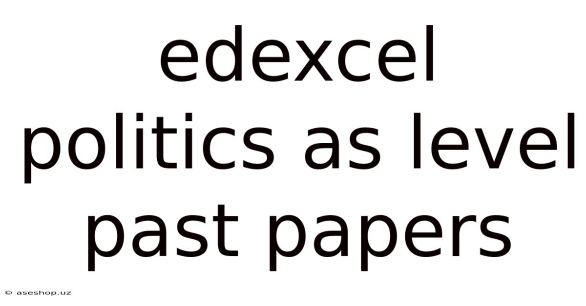 Edexcel Politics As Level Past Papers