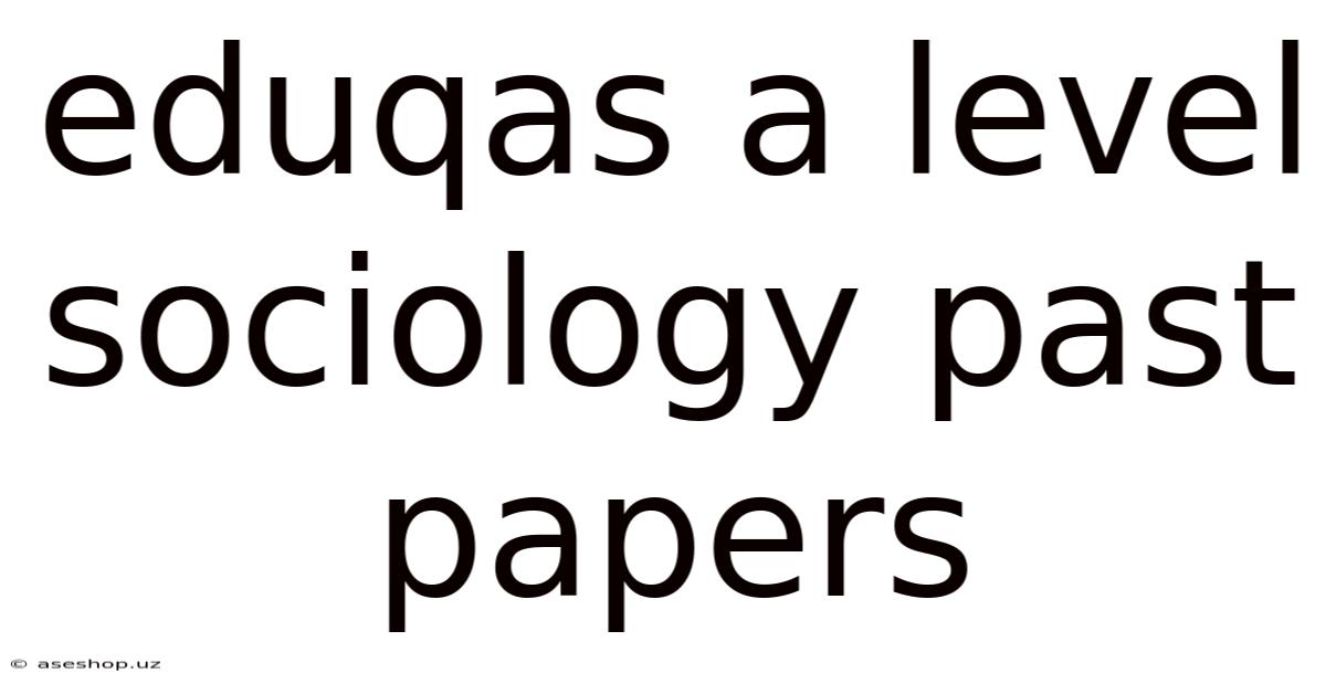 Eduqas A Level Sociology Past Papers
