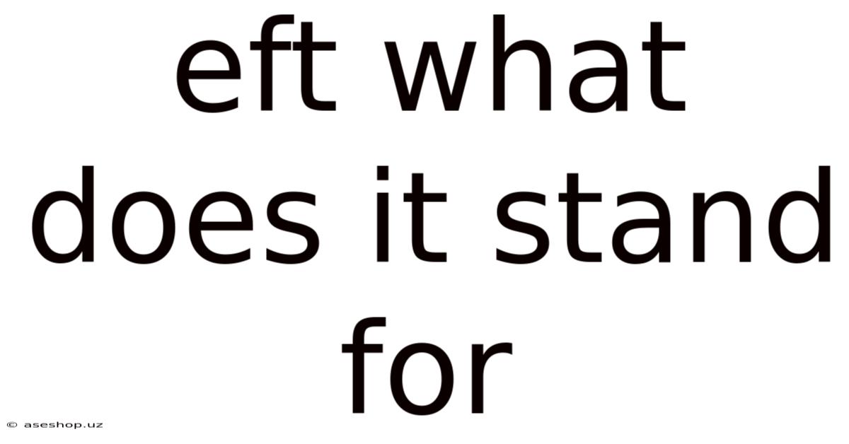 Eft What Does It Stand For