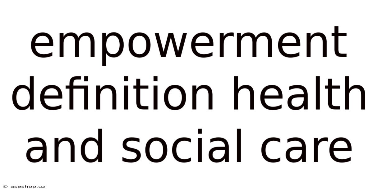Empowerment Definition Health And Social Care