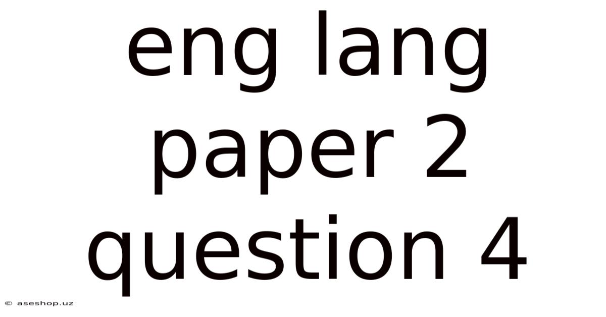 Eng Lang Paper 2 Question 4