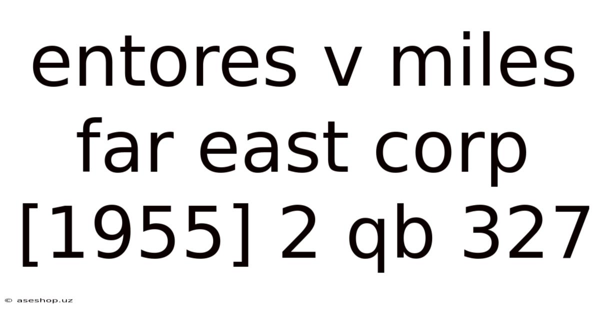 Entores V Miles Far East Corp [1955] 2 Qb 327