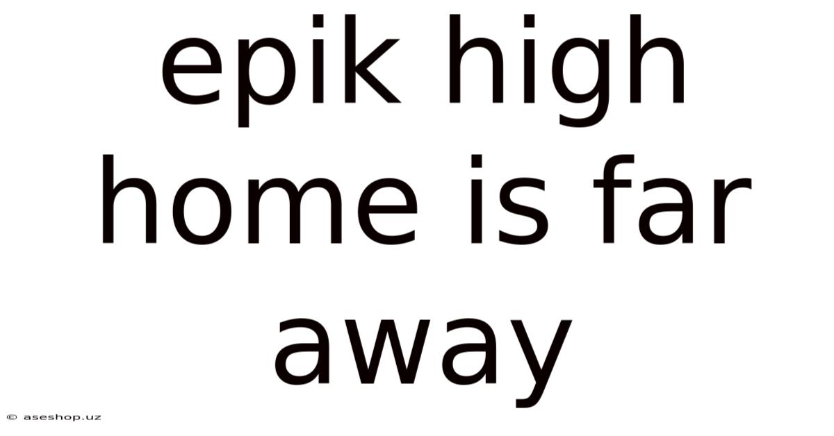 Epik High Home Is Far Away
