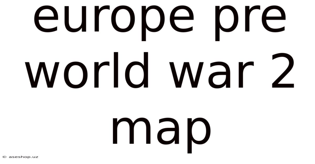 Europe Pre World War 2 Map