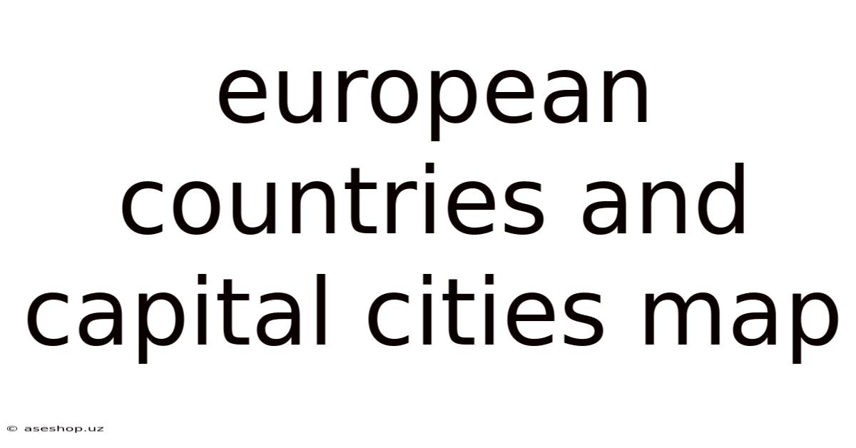 European Countries And Capital Cities Map